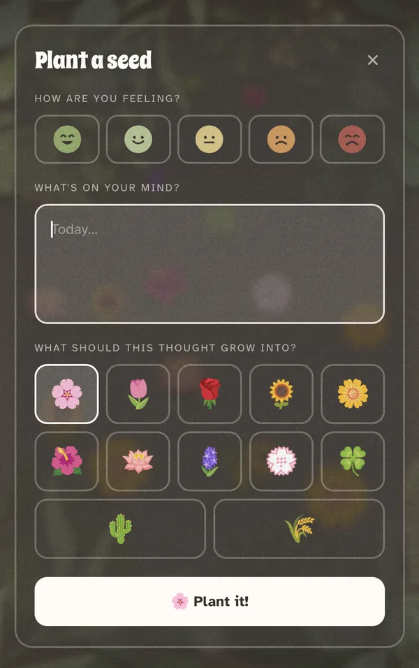 Planting a thought on a phone: five mood faces, a box to write
                  in, and twelve flowers to choose from.